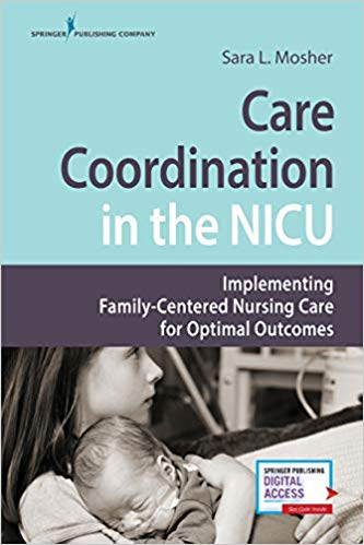 Care Coordination in the NICU: Implementing Family-Centered Nursing Care for Optimal Outcomes